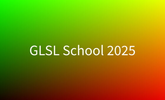 GLSLスクール2025を受講いたしました!